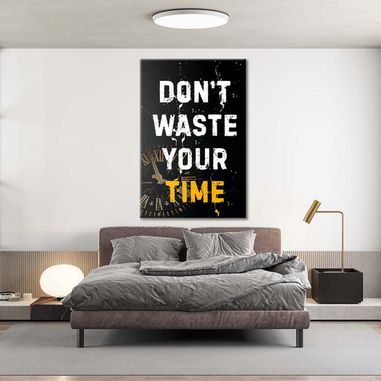 Dont Waste Your Time Canvas 
