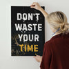 Dont Waste Your Time Canvas 