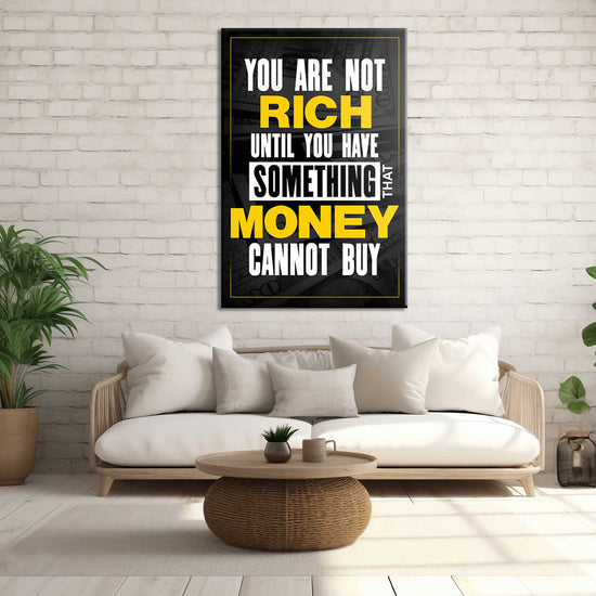 You Are Not Rich Untill You Have Something That Money Cannot Buy Canvas - Blanq Canvas