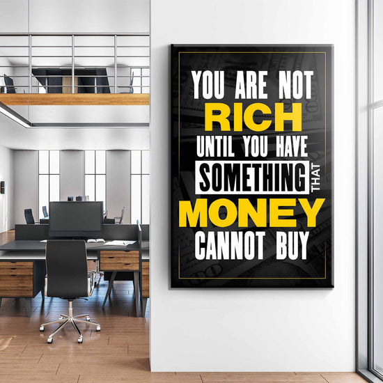 You Are Not Rich Untill You Have Something That Money Cannot Buy Canvas - Blanq Canvas